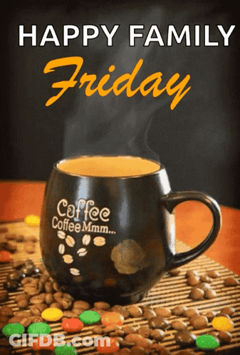 Coffee Mug Saying Happy Family Friday GIF
