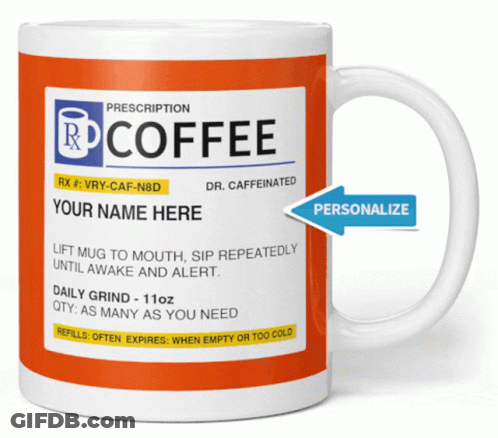 Coffee Mug Saying Prescription Coffee GIF