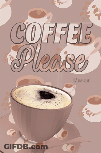 Coffee Please Poster With Coffee Cup GIF
