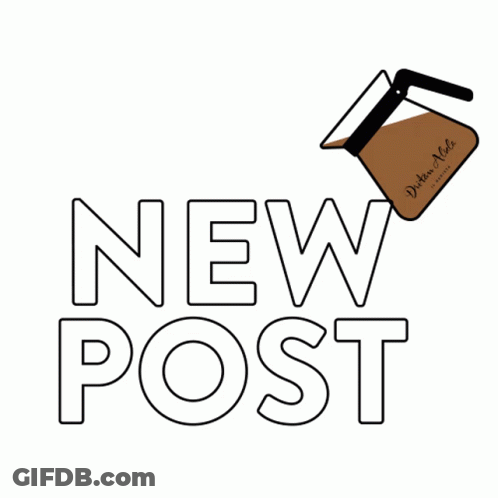 Coffee Pot Pouring Coffee Says New Post GIF