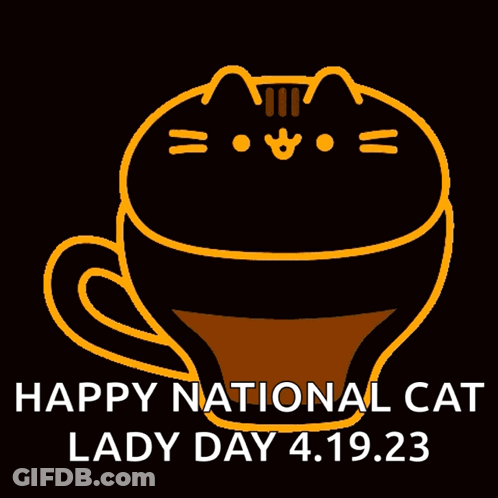 Coffee With Cat Saying Happy National Cat Lady Day GIF