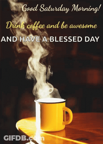 Coffee With Steam Good Saturday Morning GIF