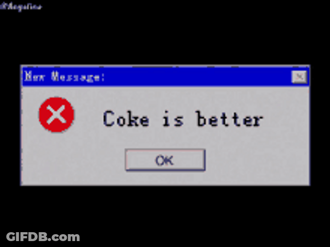 Coke Is Better Message Box GIF