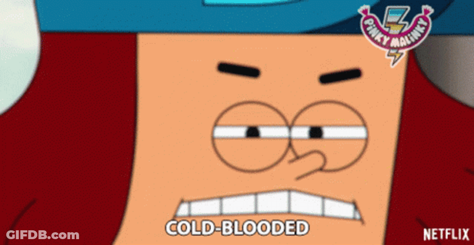 Cold Blooded Pinky Malinky GIF