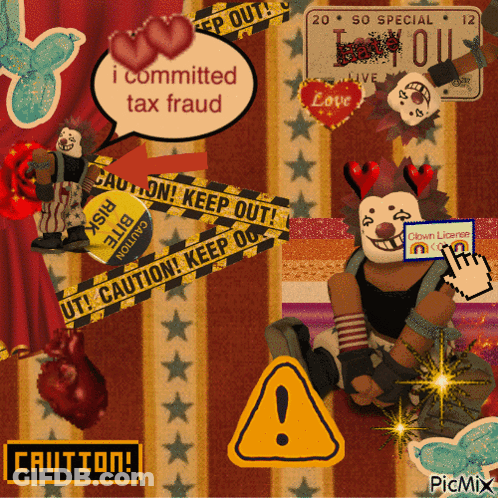 Collage With Clown Saying I Committed Tax Fraud GIF
