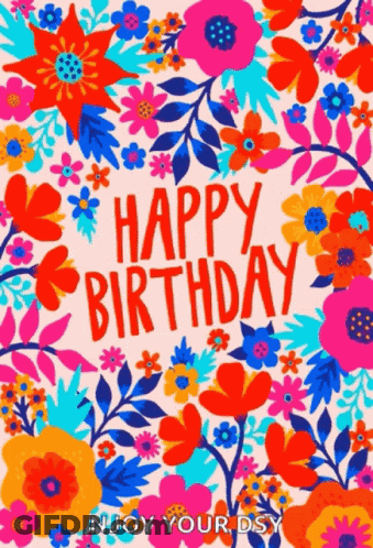 Colorful Birthday Card Saying Happy Birthday Surrounded By Flowers GIF