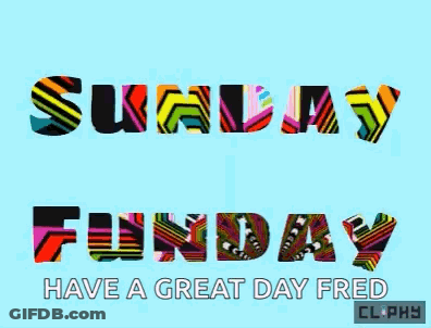 Colorful Greeting Card Sunday Fun Day Have A Great Day Fred GIF