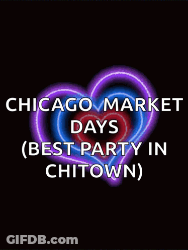 Colorful Heart Saying Chicago Market Days Best Party In Chitown GIF