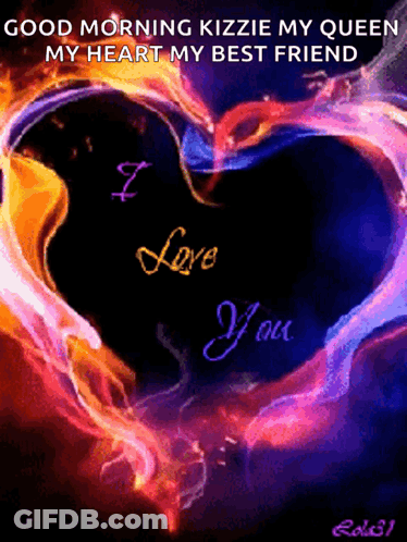 Colorful Heart Saying Good Morning Kizzie My Queen My Heart My Best Friend I Love You GIF