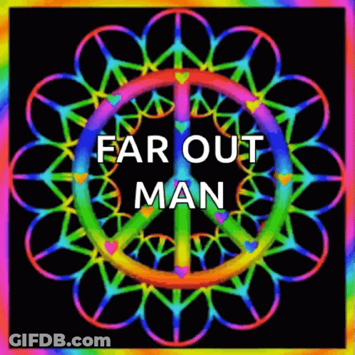 Colorful Peace Sign Saying Far Out Man GIF