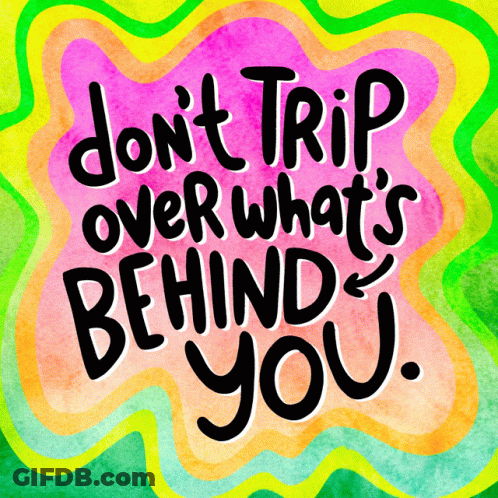 Colorful Poster Don't Trip Over What's Behind You GIF