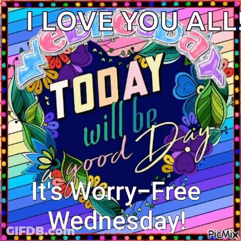 Colorful Poster I Love You All Worry-Free Wednesday GIF