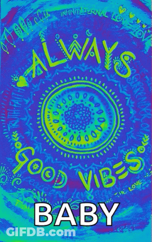 Colorful Poster Saying Always Good Vibes Baby GIF