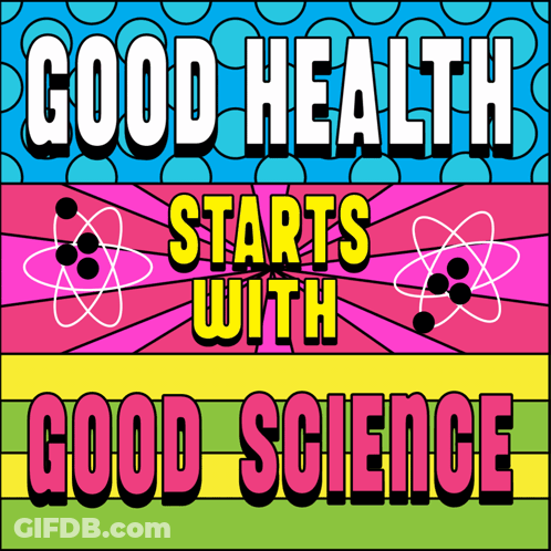 Colorful Poster Saying Good Health Starts With Good Science GIF