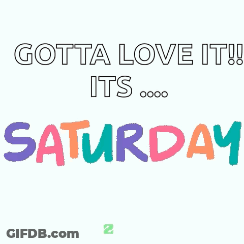 Colorful Poster Saying Gotta Love It It's Saturday GIF