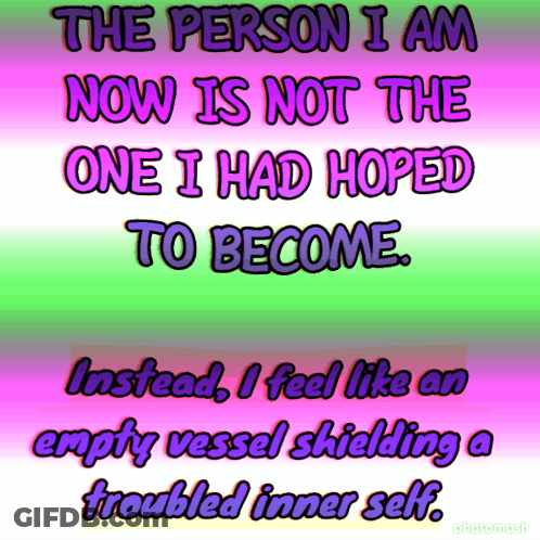 Colorful Poster Saying The Person I Am Now Is Not The One I Had Hoped To Become GIF