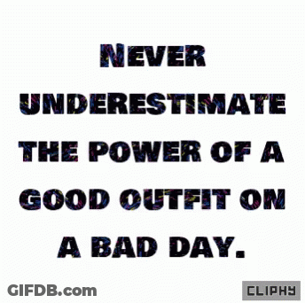 Colorful Quote Never Underestimate Power Of Good Outfit GIF