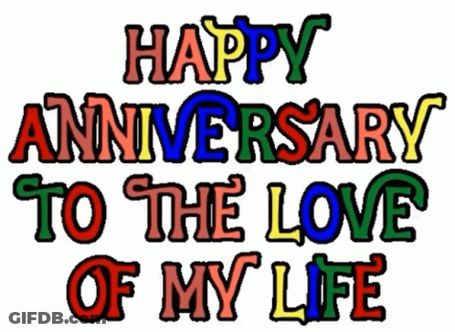 Colorful Sign Saying Happy Anniversary To The Love Of My Life GIF