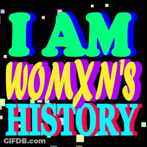 Colorful Sign Saying I Am Womxxn's History GIF