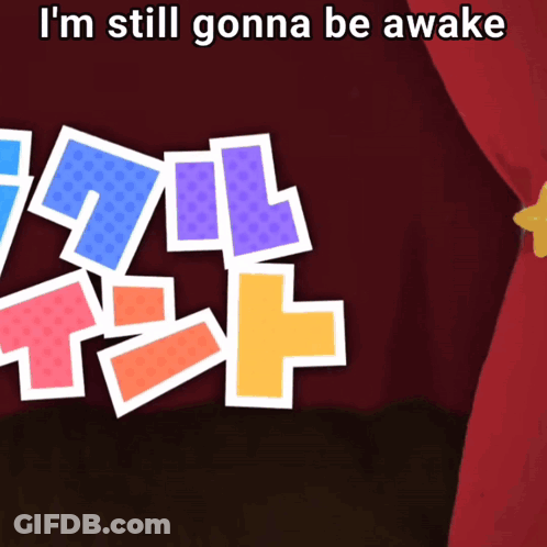 Colorful Sign Saying I'm Still Gonna Be Awake GIF