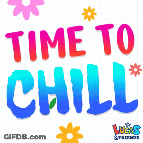 Colorful Sign Saying Time To Chill GIF