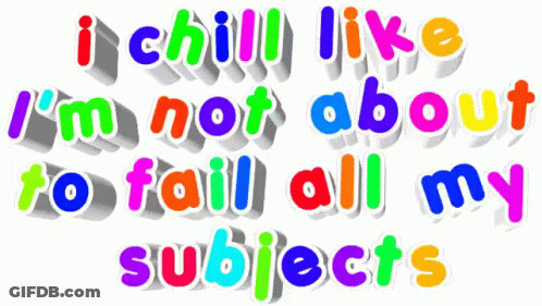 Colorful Text I Chill Like I'm Not About To Fail All My Subjects GIF