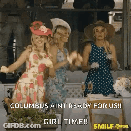 Columbus Ain T Ready For Us !! Girl Time ! GIF