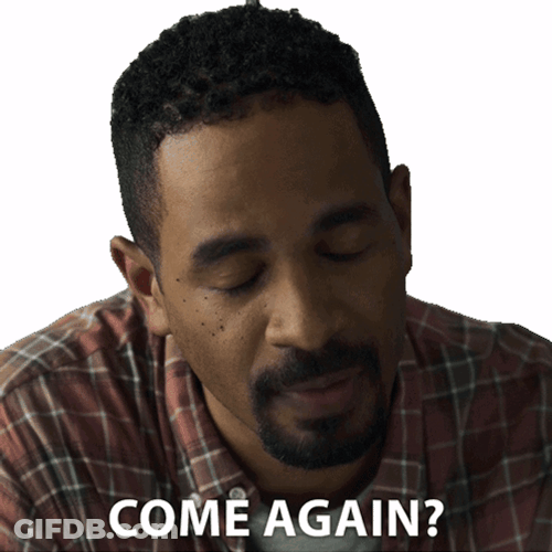 Come Again Confused Man GIF