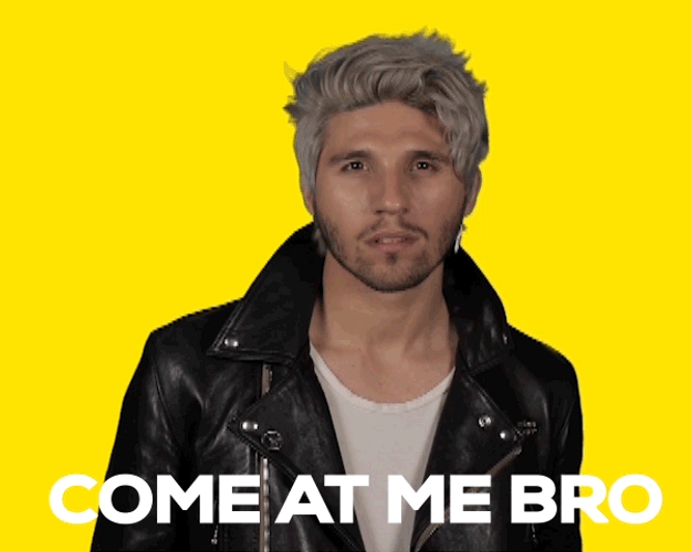 Come At Me Bro Brash Guy Provoking GIF