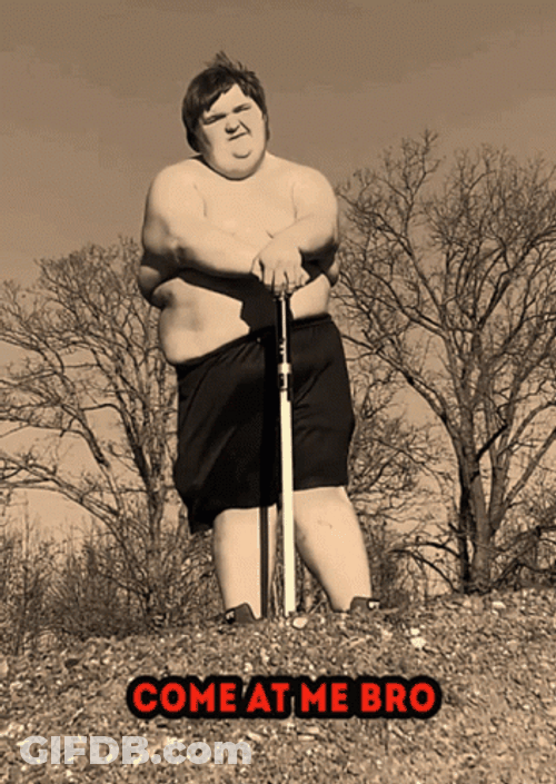 Come At Me Bro Funny Chubby Guy Taunting GIF