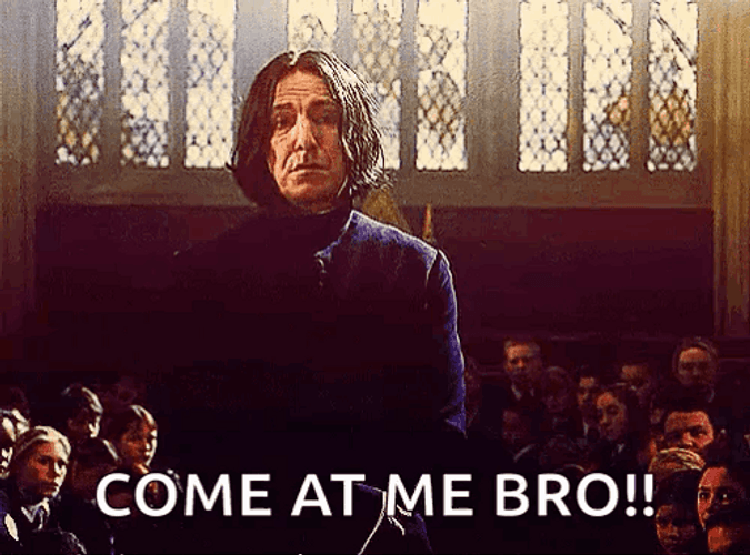 Come At Me Bro Professor Snape GIF