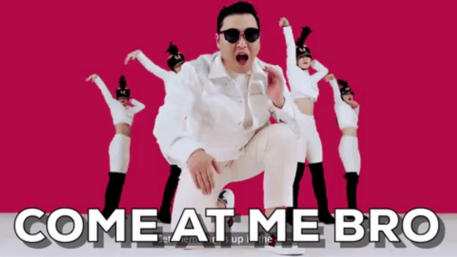 Come At Me Bro Psy Music Video GIF