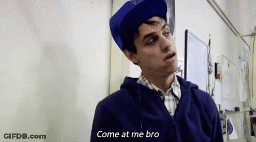 Come At Me Bro Serious Guy GIF
