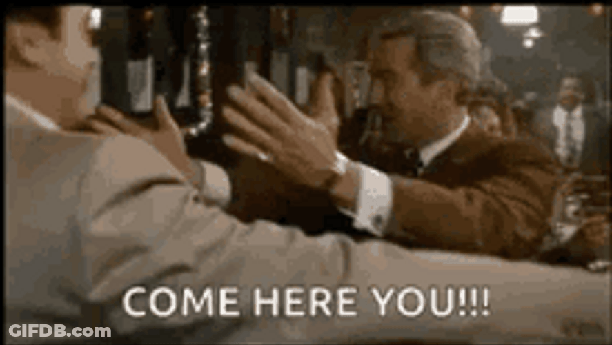 Come Here You Goodfellas GIF