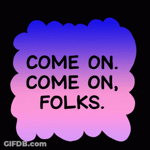 Come On Come On Folks Sign Blue And Pink GIF