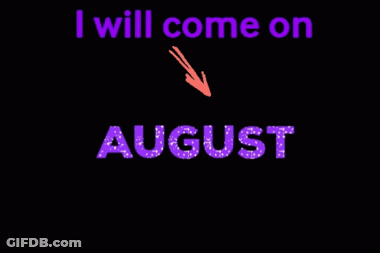 Come On Hello August GIF