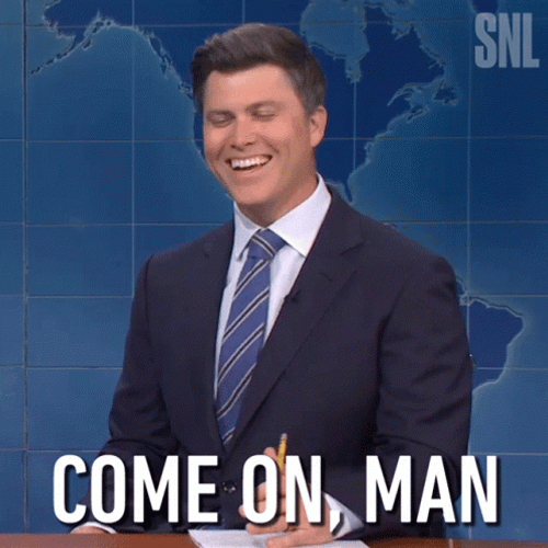 Come On Man Colin Jost SNL GIF