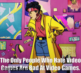 Comic Character: Only Haters Are Bad At Video Games GIF