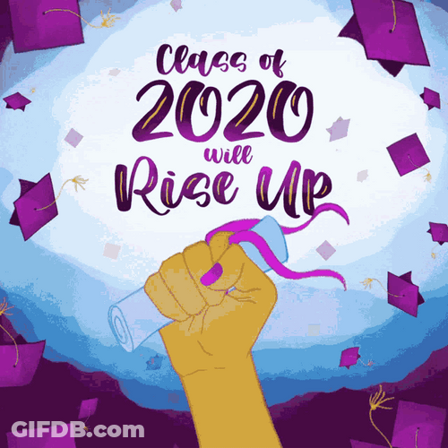 Congratulations Graduate Class Of 2020 Will Rise Up GIF