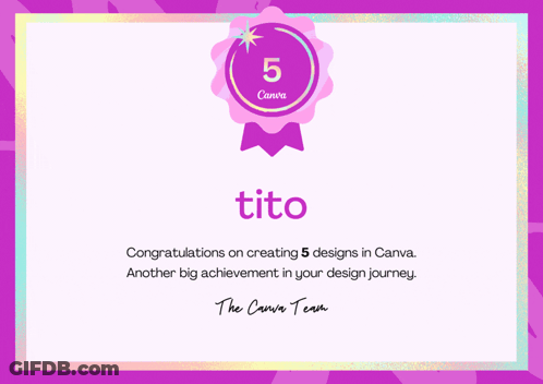 Congratulations On Creating 5 Designs In Canva Another Big Achievement In Your Design Journey Tito GIF