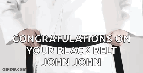 Congratulations On Your Black Belt John John GIF