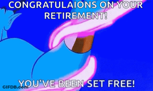 Congratulations On Your Retirement You 'Ve Been Set Free GIF