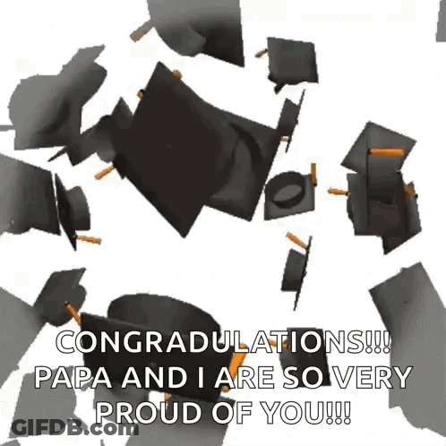 Congratulations !!! Papa And I Are So Very Proud Of You !! GIF