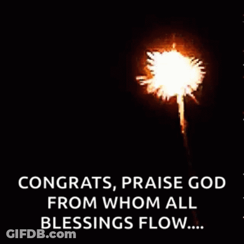 Congratulations Praise God From Whom All Blessings Flow With Fireworks In The Background GIF