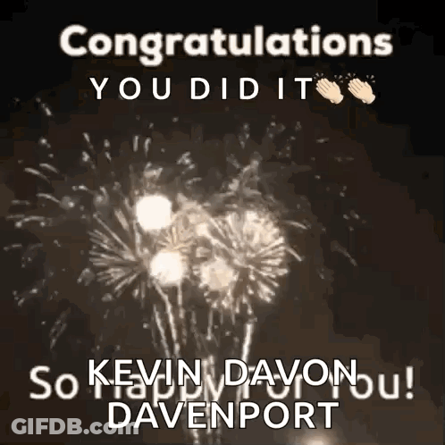 Congratulations You Did It So Kevin Davon You ! Davenport GIF