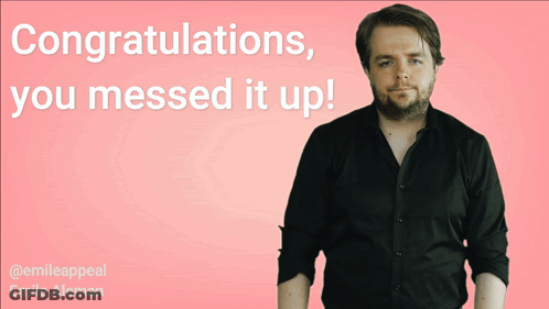 Congratulations You Messed It Up With A Man In A Black Shirt GIF