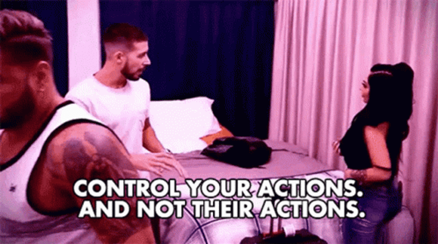 Control Your Actions Not Their Actions GIF