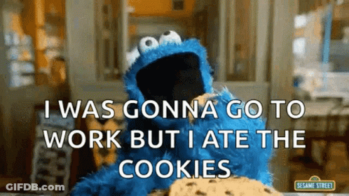 Cookie Monster From Sesame Street Says I Was Gonna Go To Work But I Ate The Cookies . GIF