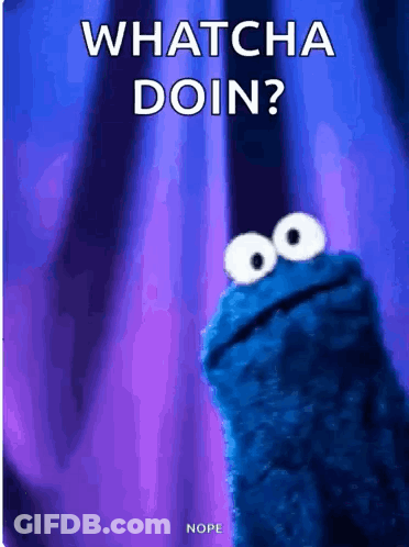 Cookie Monster In Front Of Purple Curtain Saying Whatcha Doin GIF