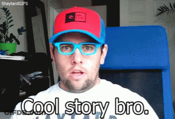 Cool Cool Story Bro GIF